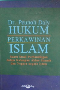 Hukum Perkawinan Islam: Suatu Studi Perbandingan dalam Kalangan Ahlus-Sunnah dan Negara-Negara Islam