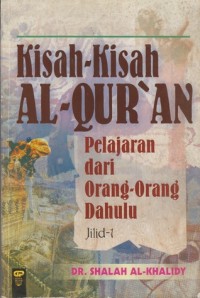 Kisah-Kisah Al-Quran: Pelajaran dari Orang-Orang Dahulu