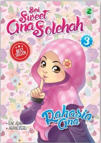 Seri Sweet Ana Sholehah 3: Rahasia Ana