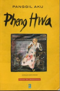 Panggil Aku Pheng Hwa