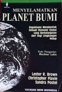 Menyelamatkan Planet Bumi: Bagaimana Membentuk Sebuah Ekonomi Global yang Berkelanjutan daei Segi Lingkungan Hidup