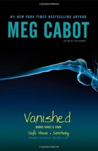 Vanished Books Three and Four: Safe House, Sanctuary