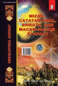 Ensiklopedia Akhirat 8: Mizan, Catatan Amal, Shirath, dan Macam-Macam Syafaat