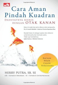 Cara Aman Pindah Kuadran: Dahsyatnya Bisnis dengan Otak Kanan