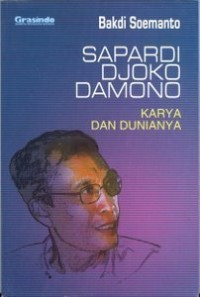 Sapardi Djoko Damono: Karya dan Dunianya