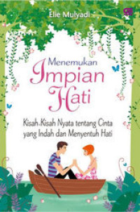 Menemukan Impian Hati : Kisah-kisah Nyata Tentang Cinta yang Indah dan Menyentuh Hati
