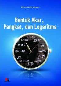 Bentuk Akar, Pangkat, Dan Logaritma