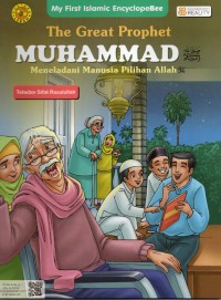 The Great Propeth Muhammad SAW Meneladani Manusia Pilihan Allah SWT: Teladan Sifat Rasulullah