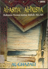 Al Asma' Al Husna: Rahasia Nama-nama Indah Allah
