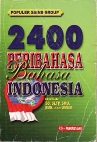 2400 Peribahasa Bahasa Indonesia untuk SD, SLTP SMU, SMK dan Umum