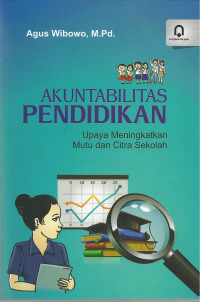 Akuntabilitas Pendidikan: Upaya meningkatkan Mutu dan Citra Sekolah