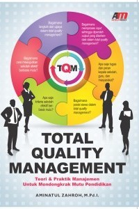 Total Quality Management: Teori & Praktik Manajemen untuk Mendongkrak Mutu Pendidikan