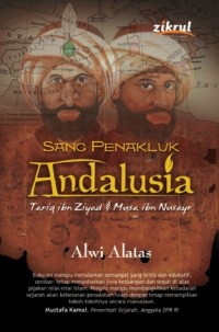 Sang Penakluk Andalusia: Tariq Ibn Ziyad & Musa Ibn Nusayr