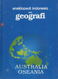 Ensiklopedi Indonesia Seri Geografi: Australia Oseania