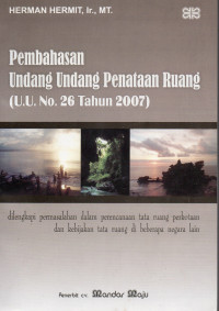 Pembahasan Undang-Undang Penataan Ruang (U.U. No. 26 Tahun 2007)