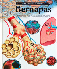 Melihat Dengan Mikroskop Jilid 5: Bernapas - Bagaimana Kita Memanfaatkan Udara