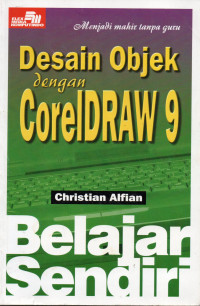 Belajar Sendiri
Desain Objek dengan CoreIDRAW 9
