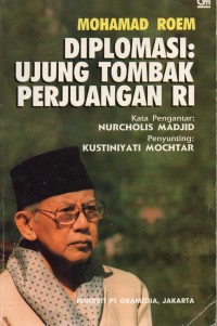Diplomasi: Ujung Tombak Perjuangan RI