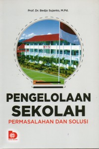 Pengelolaan Sekolah: Permasalahan dan Solusi