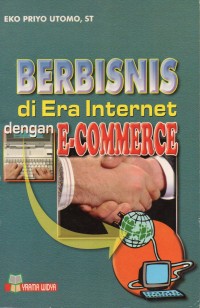 Berbisnis di Era Internet dengan E-Commerce
