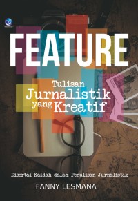 Feature: Tulisan Jurnalistik yang Kreatif