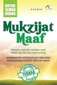 Mukzijat Maaf: Membangun Ketenangan Jiwa dan Kebahagiaan Hidup dengan Maaf