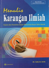 Menulis Karangan Ilmiah: Kajian dan Panutan dalam Menyusun Karya Tulis Ilmiah