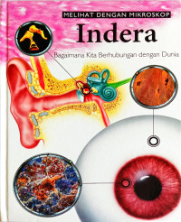 Melihat Dengan Mikroskop Jilid 6: Indera - Bagaimana Kita Berhubungan dengan Dunia