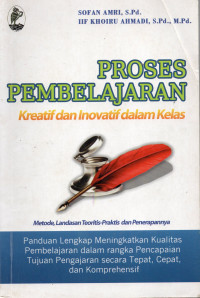 Proses Pembelajaran: Kreatif dan Inovatif dalam Kelas