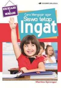 Cara Mengajar agar Siswa tetap Ingat