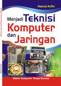 Menjadi Teknisi komputer dan jaringan