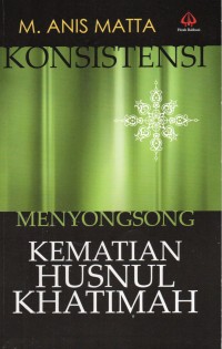 Konsistensi Menyongsong Kematian Husnul Khatimah