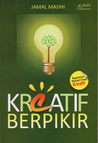Kreatif Berpikir: Bagaimana Menjadi Orang Kreatif