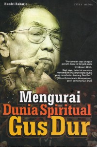 Mengurai Dunia Spiritual Gus Dur