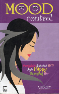 Mood Control: Mengelola Suasana Hati Agar Happy Sepanjang Hari