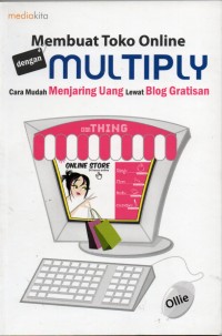 Membuat Toko Online dengan Multiply : Cara Mudah Menjaring Uang Lewat Blog Gratisan