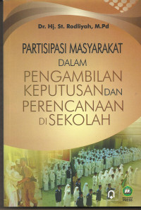Partisipasi Masyarakat dalam Pengambilan Keputusan dan Perencanaan di Sekolah