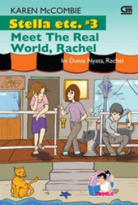 Stella etc. #3: Meet the Real World, Rachel (Ini Dunia Nyata, Rachel)
