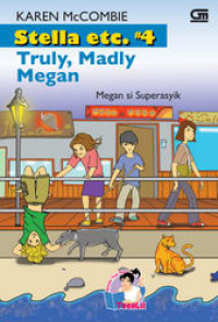 Stella etc. #4: Truly, Madly Megan (Megan Si Superasyik)