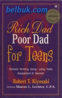 Rich Dad Poor Dad for Teens: Rahasia Tentang Uang - yang Tidak Kaupelajari di Sekolah