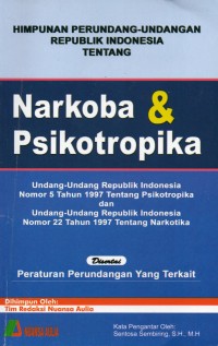 Himpunan Peraturan Perundang-Undangan Tentang Narkoba dan Psikotropika
