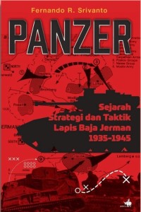 Panzer: Sejarah Strategi dan Taktik Lapis Baja Jerman 1935-1945