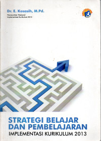 Strategi Belajar dan Pembelajaran: Implementasi Kurikulum 2013