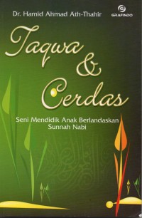 Taqwa dan Cerdas: Seni Mendidik Anak Berlandaskan Sunnah Nabi
