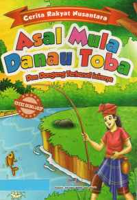 Asal Mula Danau Toba dan Dongeng Terkenal Lainnya