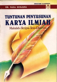 Tuntunan Penyusun Karya Ilmiah: Makalah Skripsi-Tesis-Disertasi