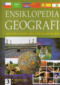 Ensiklopedia Geografi 3: Ensiklopedia Geografi Dunia Untuk Pelajar dan Umum