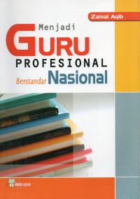 Menjadi Guru Profesional Berstandar Nasional